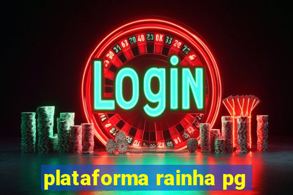 plataforma rainha pg